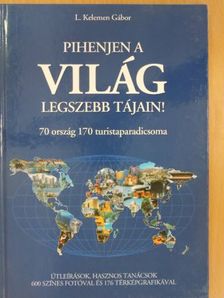 L. Kelemen Gábor - Pihenjen a világ legszebb tájain! [antikvár]