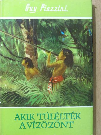 Guy Piazzini - Akik túlélték a vízözönt [antikvár]