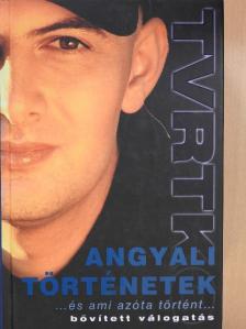 Vujity Tvrtko - Angyali történetek...és ami azóta történt... [antikvár]