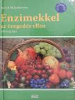 Bernd Milenkovics - Enzimekkel az öregedés ellen [antikvár]