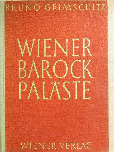 Bruno Grimschitz - Wiener Barockpaläste [antikvár]