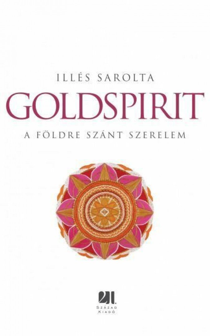 Illés Sarolta - Goldspirit - A Földre szánt szerelem [antikvár]