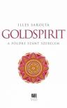 Illés Sarolta - Goldspirit - A Földre szánt szerelem [antikvár]