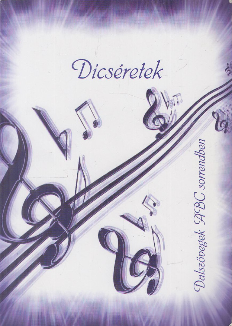 Dicséretek - Dalszövegek ABC sorrendben [antikvár]
