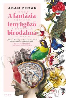 Adam Zeman - A fantázia lenyűgöző birodalma [eKönyv: epub, mobi]