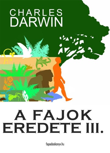 Charles Darwin - A fajok eredete III. kötet [eKönyv: epub, mobi]