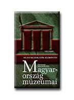 Balassa M. Iván - Magyarország múzeumai - múzeumlátogatók kézikönyve