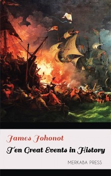 Johonot James - Ten Great Events in History [eKönyv: epub, mobi]
