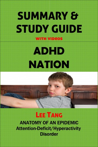 Ang Lee - Summary &amp; Study Guide - ADHD Nation [eKönyv: epub, mobi]