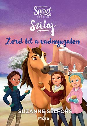 Suzanne Selfors - Szilaj - Zord tél a vadnyugaton