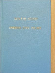 Kováts József - Emberek útra kelnek [antikvár]