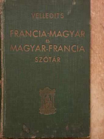 Velledits Lajos - Francia-magyar és magyar-francia iskolai és kézi szótár [antikvár]
