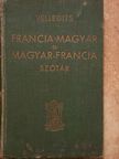 Velledits Lajos - Francia-magyar és magyar-francia iskolai és kézi szótár [antikvár]