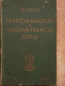 Velledits Lajos - Francia-magyar és magyar-francia iskolai és kézi szótár [antikvár]