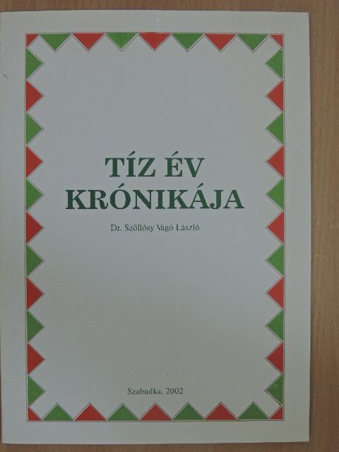 Dr. Szöllősy Vágó László - Tíz év krónikája [antikvár]