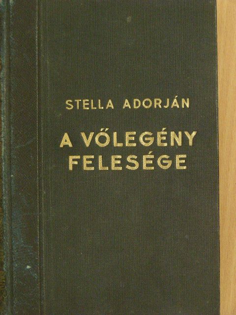Stella Adorján - A vőlegény felesége [antikvár]