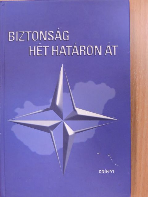 Deák Péter - Biztonság hét határon át [antikvár]
