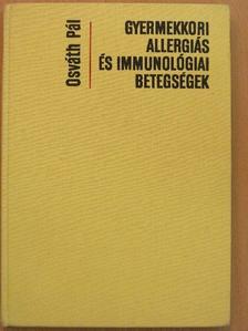 Osváth Pál - Gyermekkori allergiás és immunológiai betegségek [antikvár]