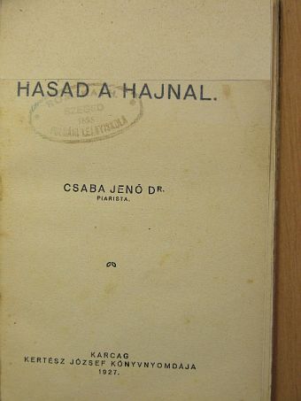 Dr. Csaba Jenő - Hasad a hajnal... [antikvár]