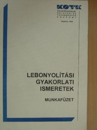 Bayer Endréné - Lebonyolítási gyakorlati ismeretek [antikvár]