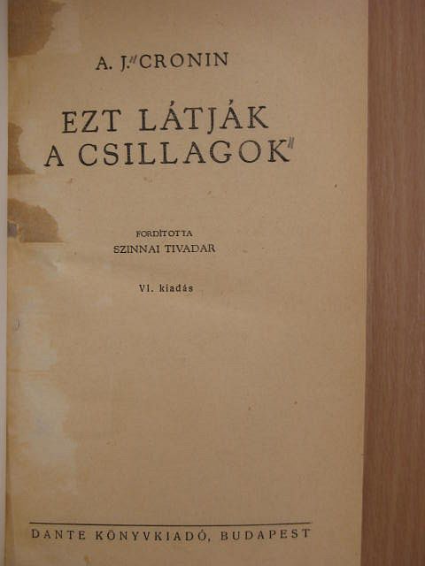 A. J. Cronin - Ezt látják a csillagok [antikvár]