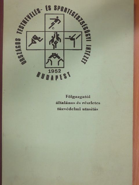 Főigazgatói általános és részletes tűzvédelmi utasítás [antikvár]