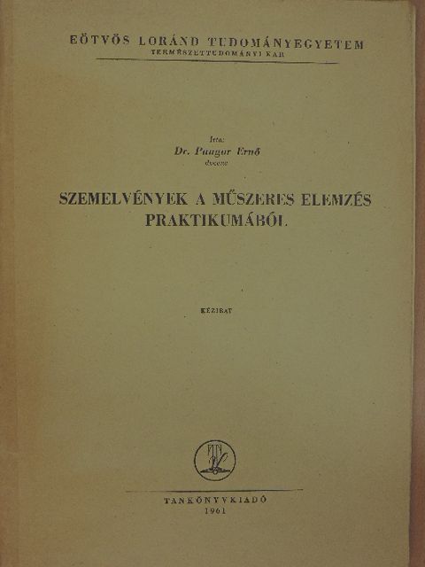 Dr. Pungor Ernő - Szemelvények a műszeres elemzés praktikumából [antikvár]