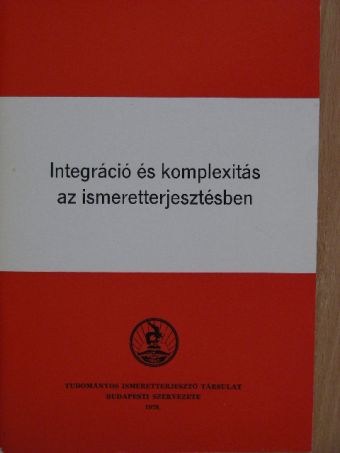Bennó Pál - Integráció és komplexitás az ismeretterjesztésben [antikvár]