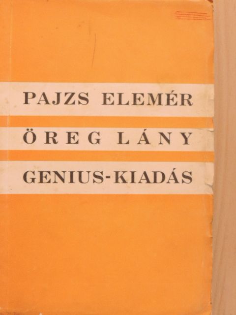 Pajzs Elemér - Öreg lány [antikvár]