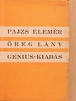 Pajzs Elemér - Öreg lány [antikvár]