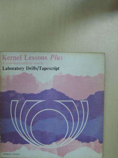Robert O'Neill - Kernel Lessons Plus - Laboratory Drills/Tapescript [antikvár]