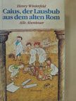 Henry Winterfeld - Caius, der Lausbub aus dem alten Rom [antikvár]