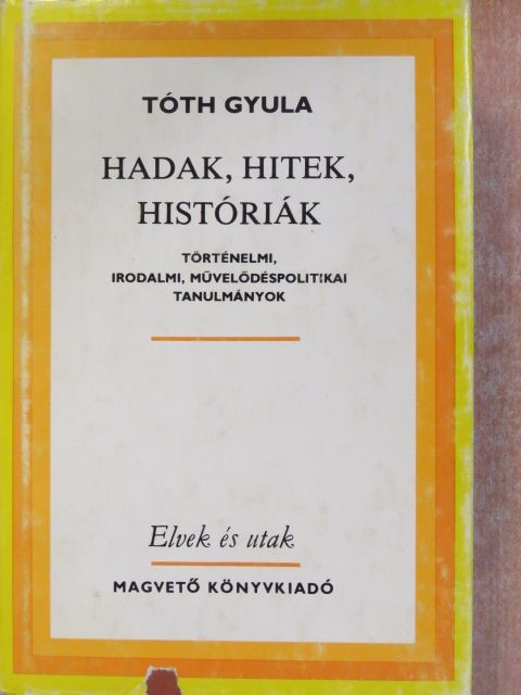 Kalapis Zoltán - Hadak, hitek, históriák (dedikált példány) [antikvár]