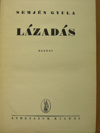 Semjén Gyula - Lázadás [antikvár]