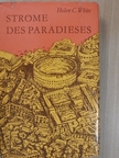 Helen C. White - Die Ströme des Paradieses [antikvár]