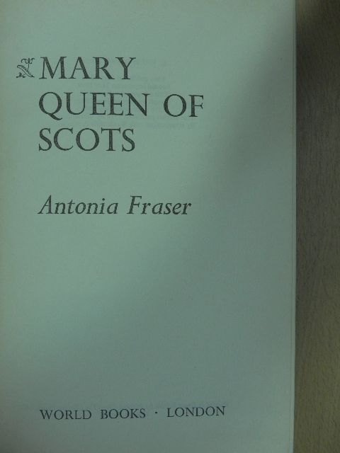 Antonia Fraser - Mary Queen of Scots [antikvár]