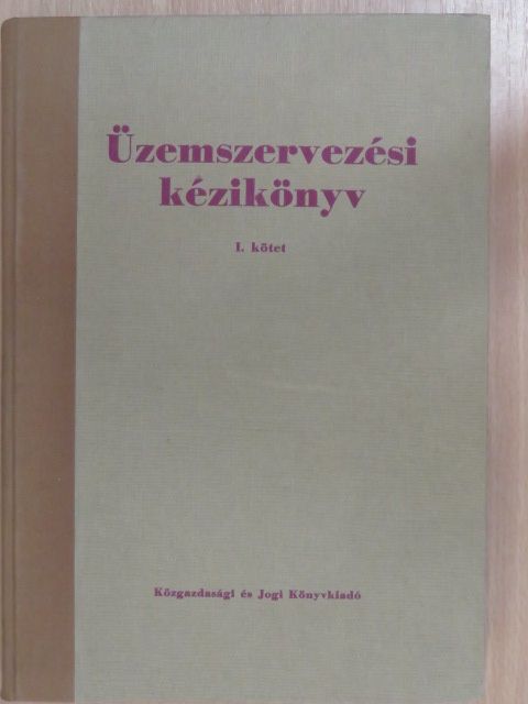 Dr. Iwsits Miklós - Üzemszervezési kézikönyv I. [antikvár]