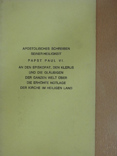 Papst Paul VI. - Dringender päpstlicher Aufruf für das heilige Land [antikvár]