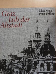 Max Mayr - Graz Lob der Altstadt [antikvár]