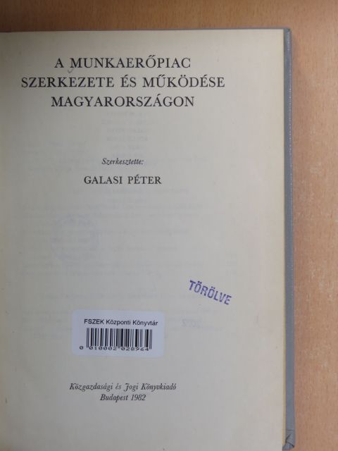 Cukor Eszter - A munkaerőpiac szerkezete és működése Magyarországon [antikvár]