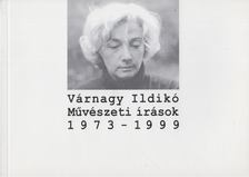 VÁRNAGY ILDIKÓ - Művészeti írások 1973-1999 [antikvár]