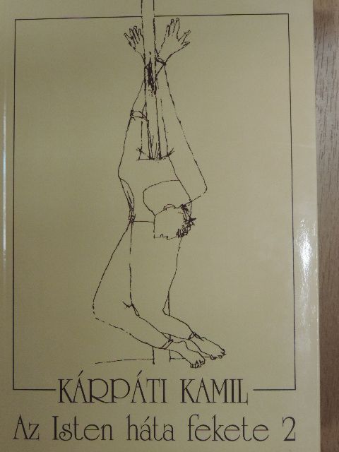 Kárpáti Kamil - Az Isten háta fekete 2 [antikvár]