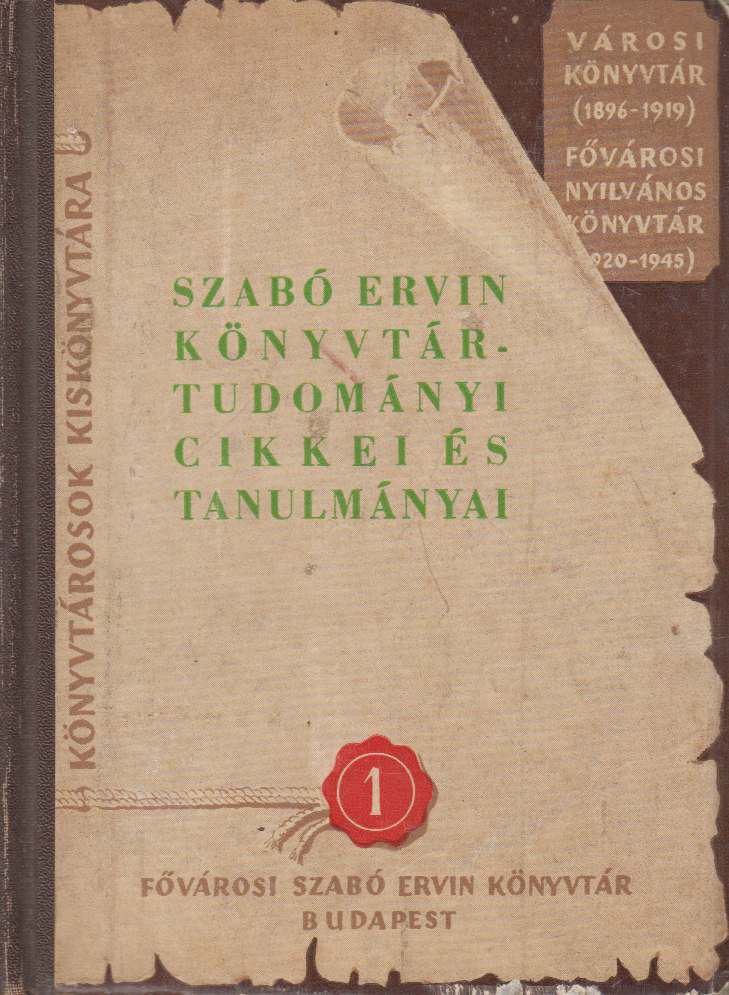 Tiszay Andor (szerk.) - Szabó Ervin könyvtártudományi cikkei és tanulmányai [antikvár]