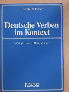 Karl Heinz Bieler - Deutsche Verben im Kontext [antikvár]