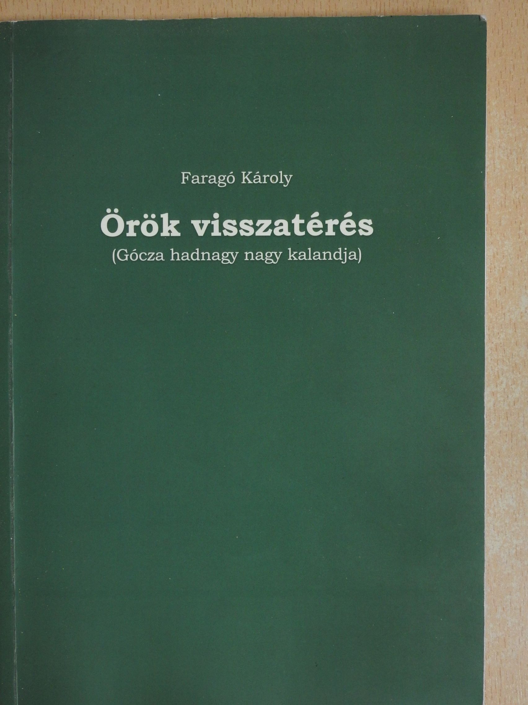 Faragó Károly - Örök visszatérés (dedikált példány) [antikvár]