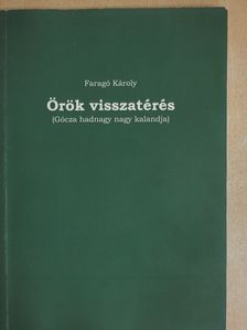 Faragó Károly - Örök visszatérés (dedikált példány) [antikvár]