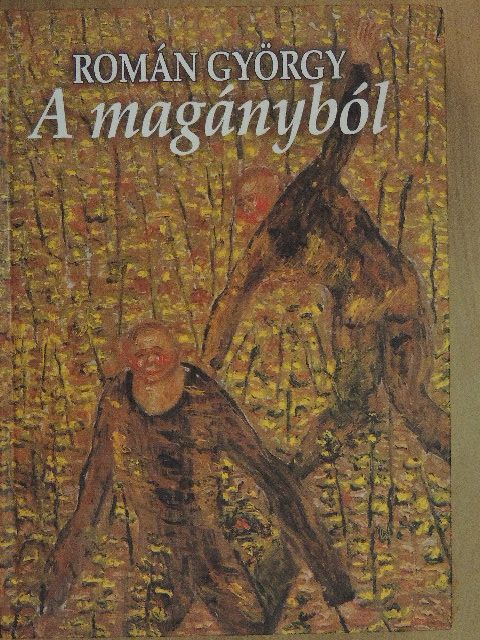 Román György - A magányból [antikvár]