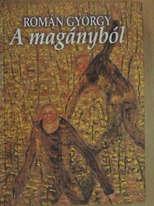 Román György - A magányból [antikvár]
