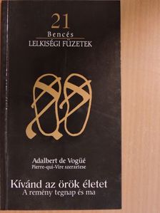 Adalbert de Vogüé - Kívánd az örök életet! [antikvár]