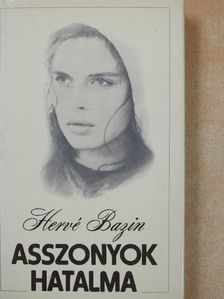 Hervé Bazin - Asszonyok hatalma [antikvár]
